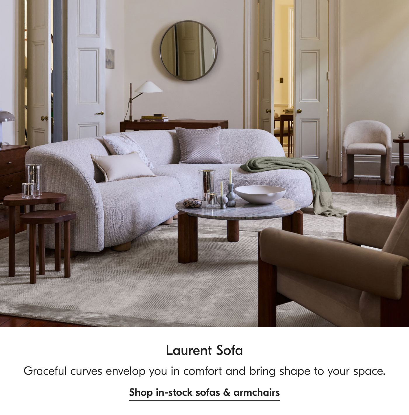 Laurent Sofa - Graceful curves envelop you in comfort and bring shape to your space. Shop in-stock sofas & armchairs