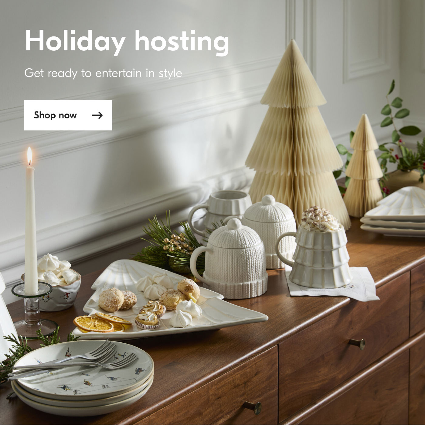 Holiday hosting - Get ready to entertain in style - Shop now
