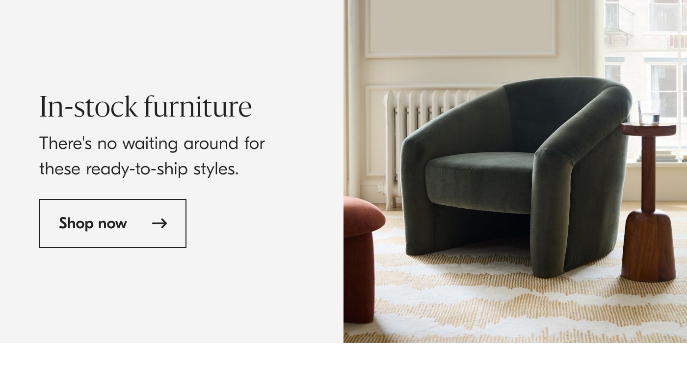 In-stock furniture - Shop now