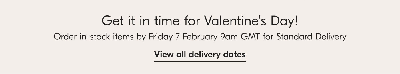 Get it in time for Valentine's Day! View all delivery dates