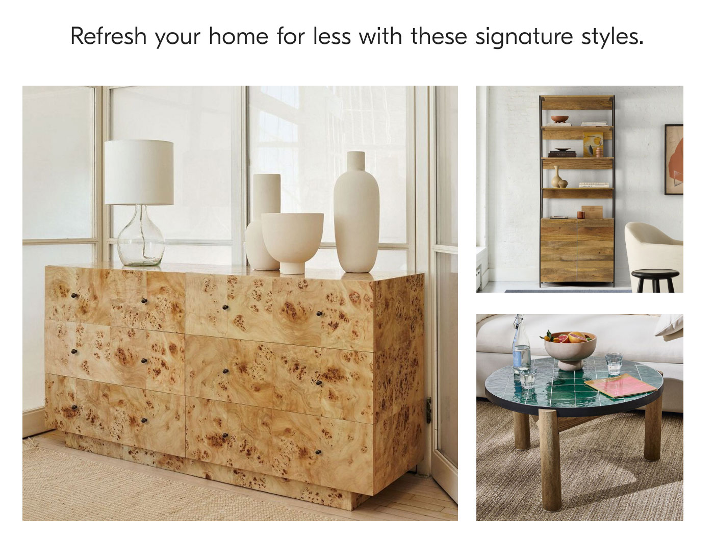 Refresh your home for less with these signature styles.