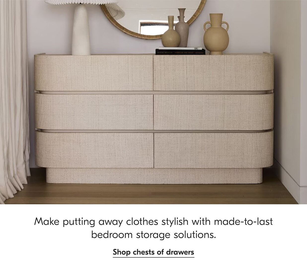 Make putting away clothes stylish with made-to-last bedroom storage solutions. Shop chests of drawers