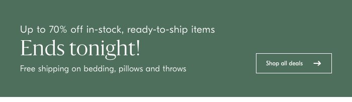 Up to 70% off in-stock, ready-to-ship items