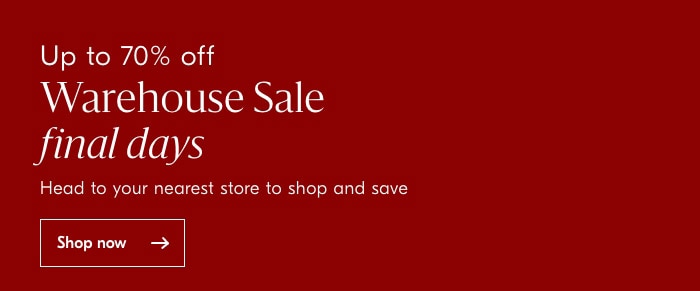 Up to 70% off Warehouse Sale!