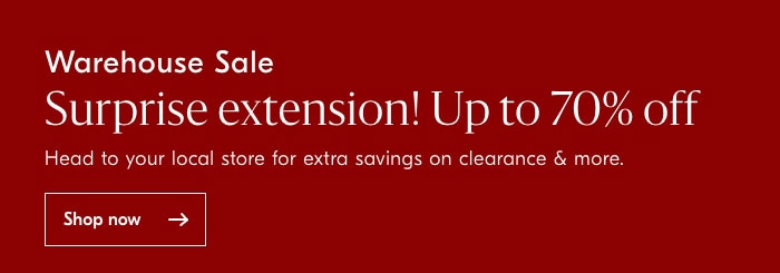 Up to 70% off Warehouse Sale!