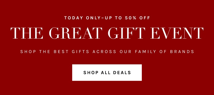 Up to 50% off the Great Gift Event!