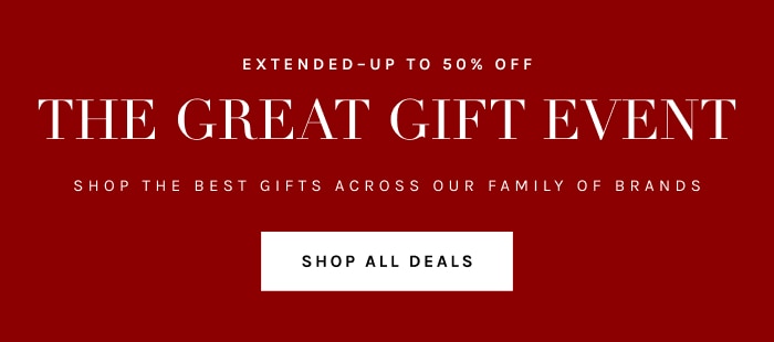 Up to 50% off the Great Gift Event EXTENDED!