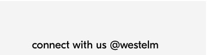 Connect with us @westelm