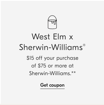 Y West Elm x Sherwin-Williams SI5 off your purchase of 75 or more at Sherwin-Williams.** Get coupon 