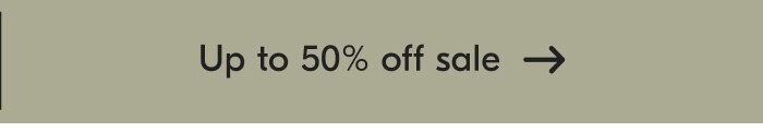 Up to 50% off sale