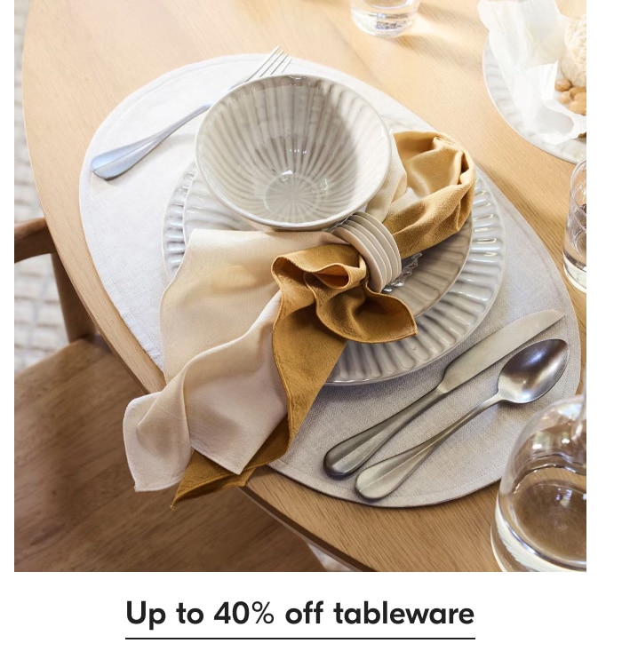 Up to 40% off tableware