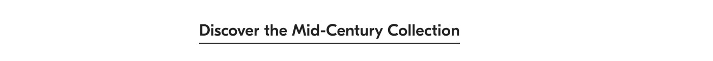 Discover Mid-Century Collection