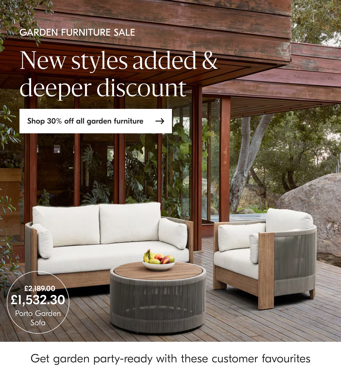 New styles added & deeper discounts - Shop 30% off all garden furniture