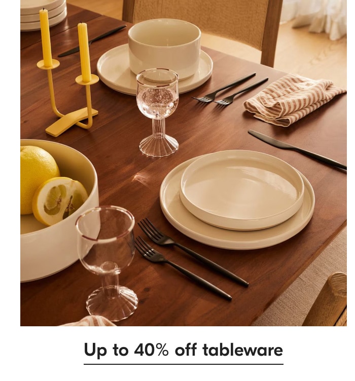 Up to 40% off tableware