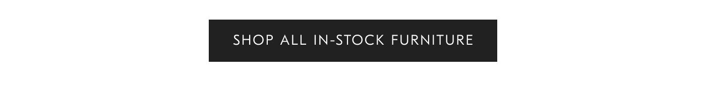 Shop all in-stock furniture