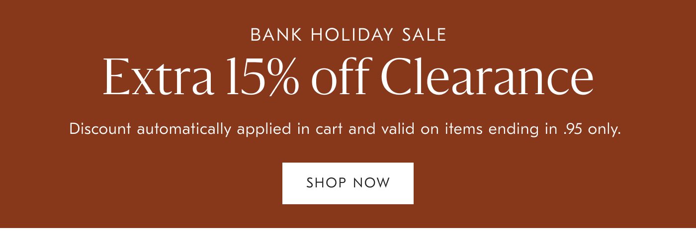 Extra 15% off Clearance - Shop now