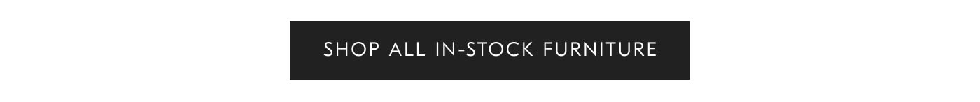Shop all in-stock furniture