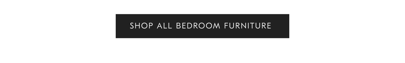 Shop all Bedroom Furniture