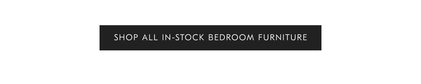 Shop All In-stock Bedroom Furniture
