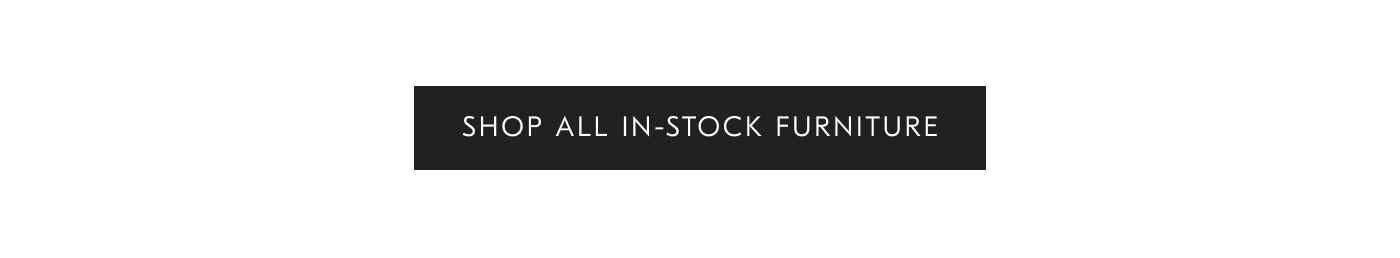 Shop all In-stock Furniture