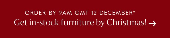 Get In-stock Furniture by Christmas