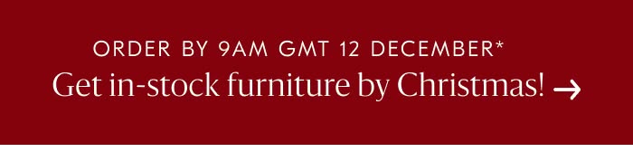 Get In-stock Furniture by Christmas