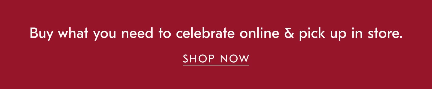 Celebrate online & pick up in store
