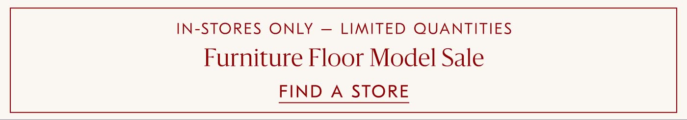 Furniture Floor Model Sale - Find a store