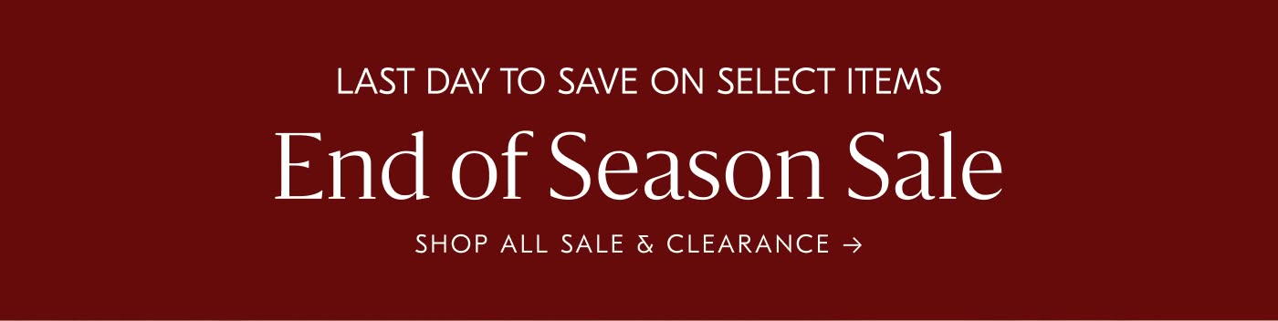 Final Weekend to Save on Select Items: End of Season Sale - Shop all Sale & Clearance