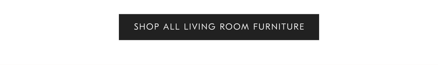 Shop all Living Room Furniture