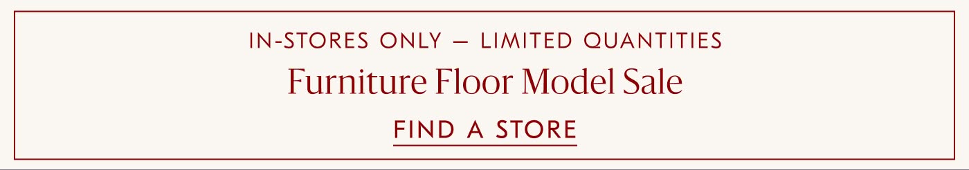 Furniture Floor Model Sale - Find a store