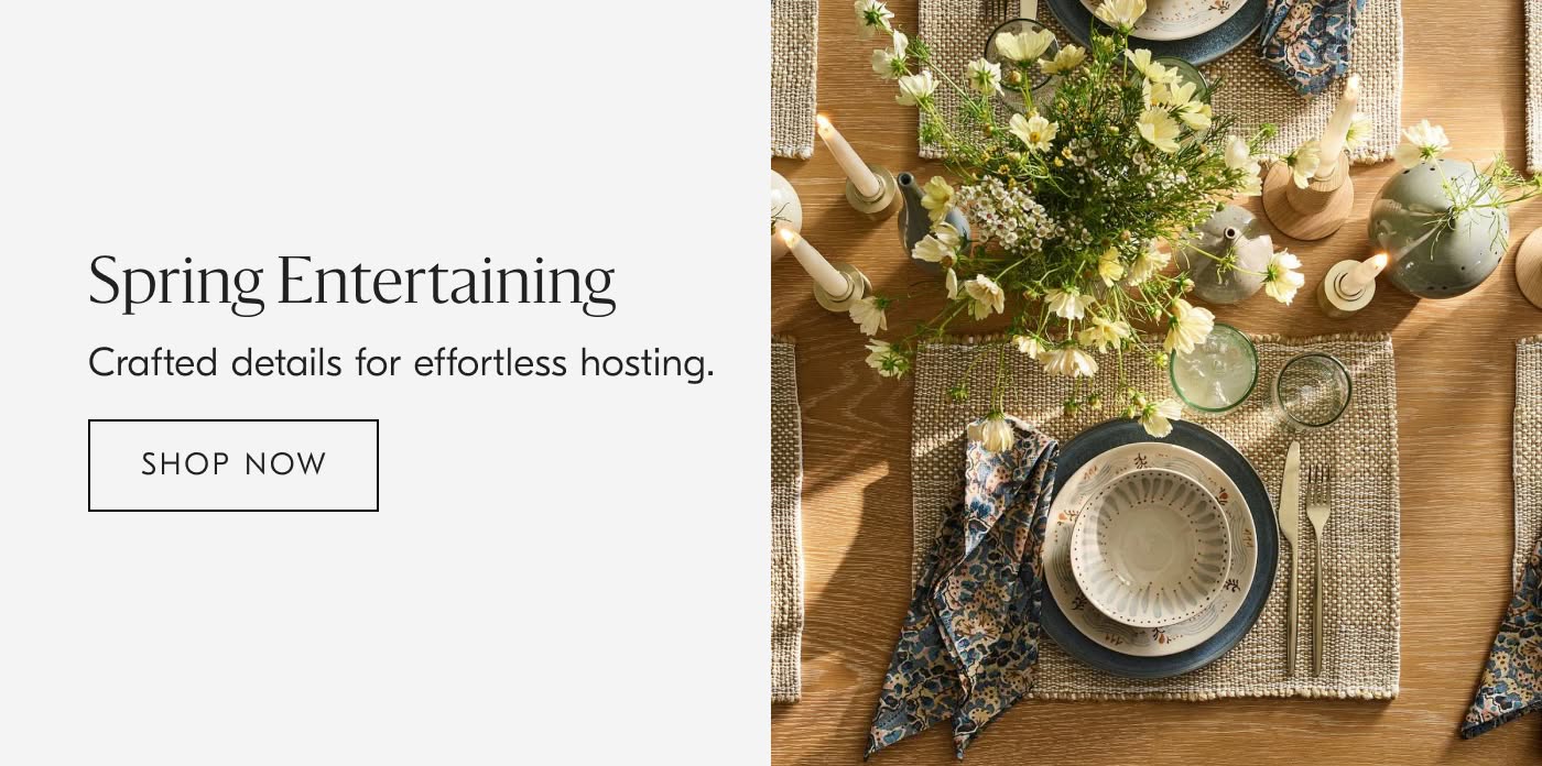 Spring Entertaining: Crafted details for effortless hosting - Shop Now