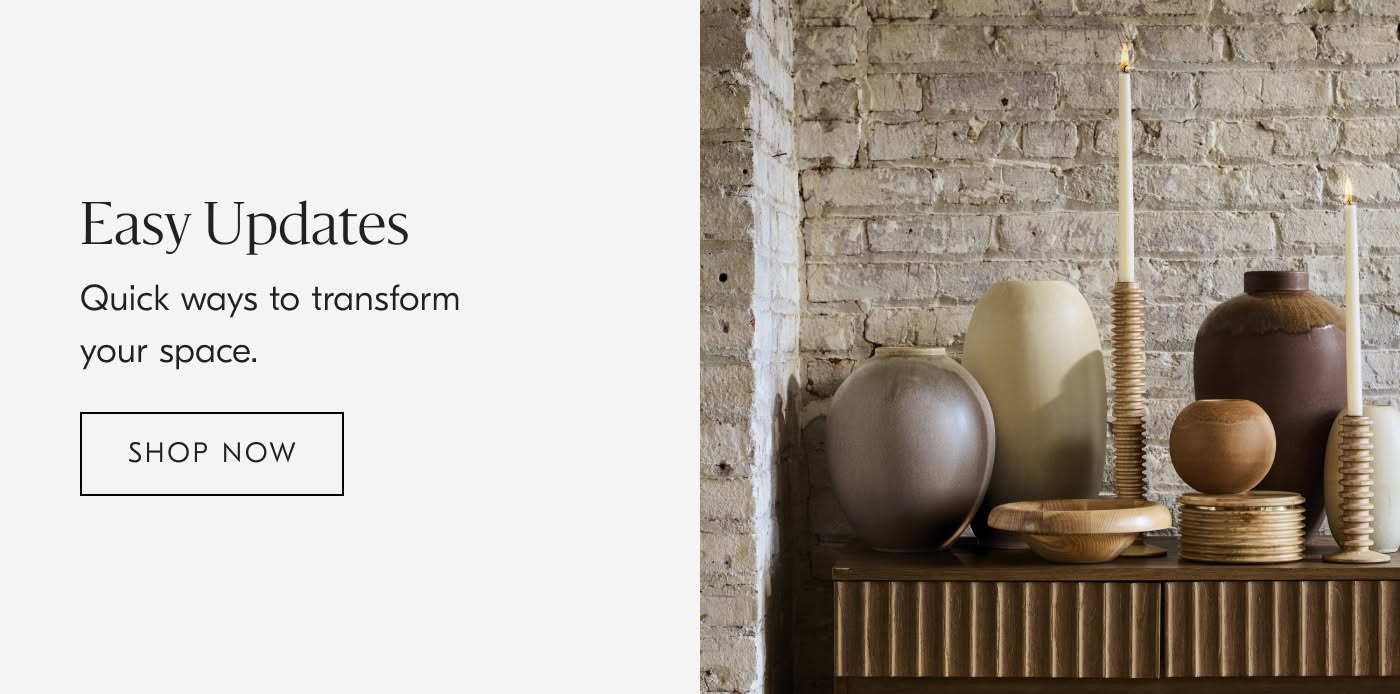 Easy Updates | Quick ways to transform your space - Shop Now