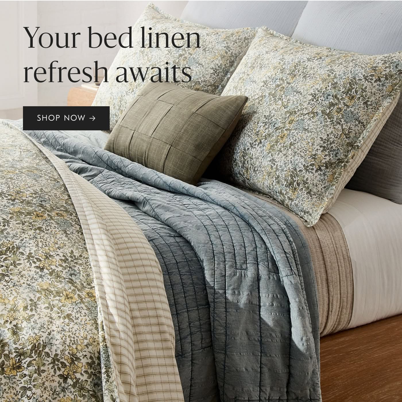 Your Bed Linen Refresh Awaits. Shop Now