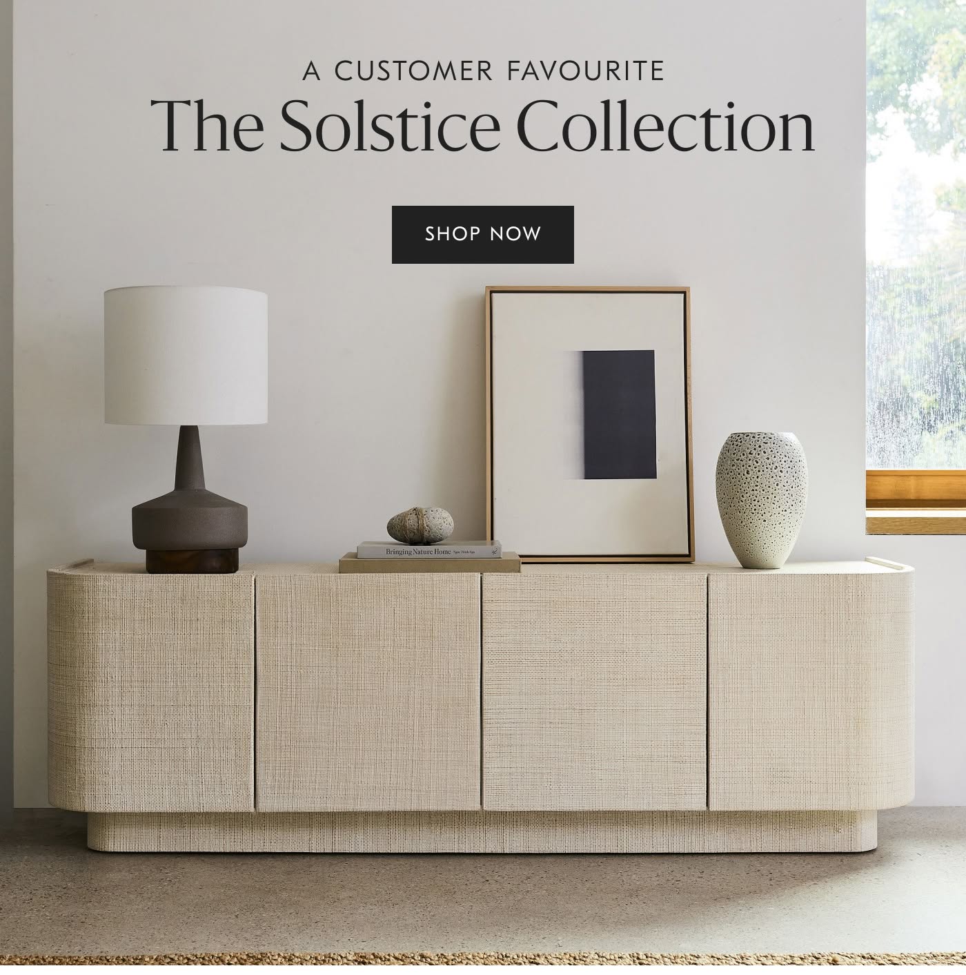 A Customer Favourite. The Solstice Collection. Shop Now