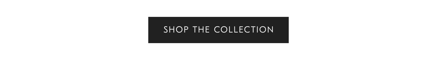 Shop the Collection