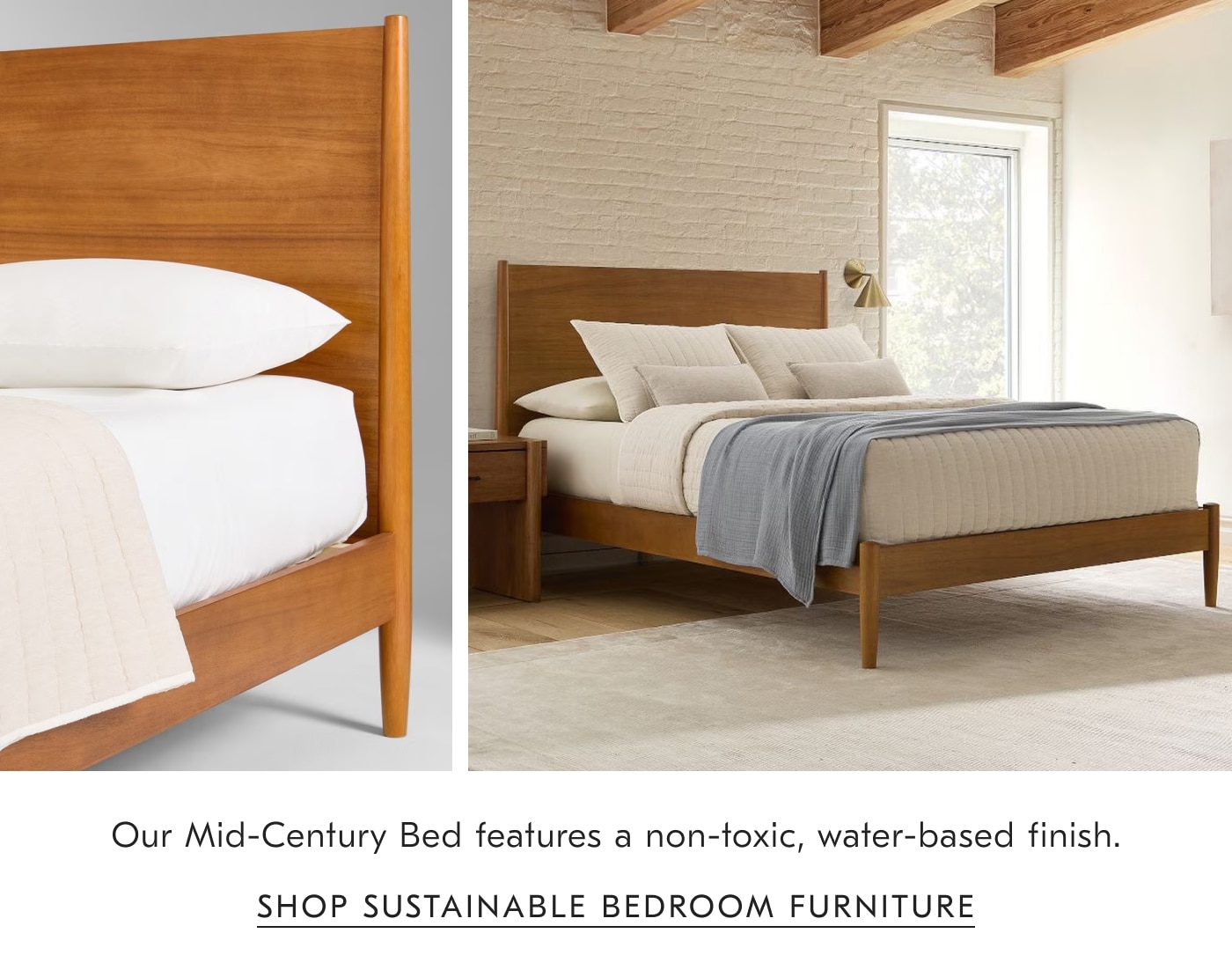 Our Mid=Century Bed features a non-toxic, water-based finish - Shop Sustainable Bedroom Furniture
