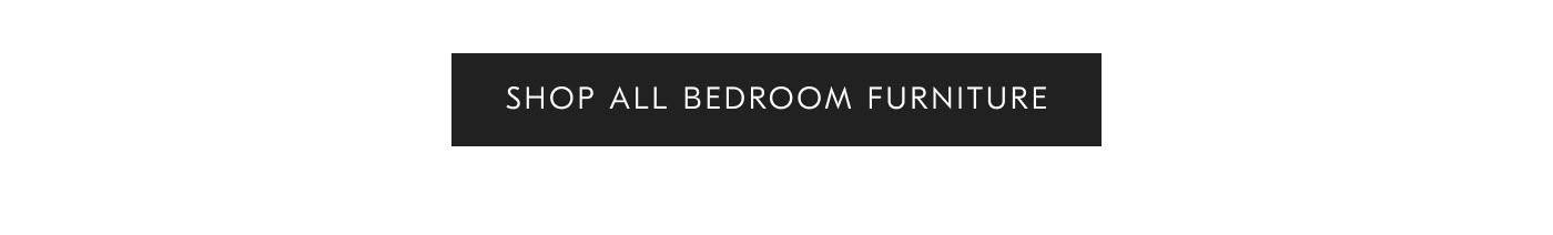 Shop all Bedroom Furniture
