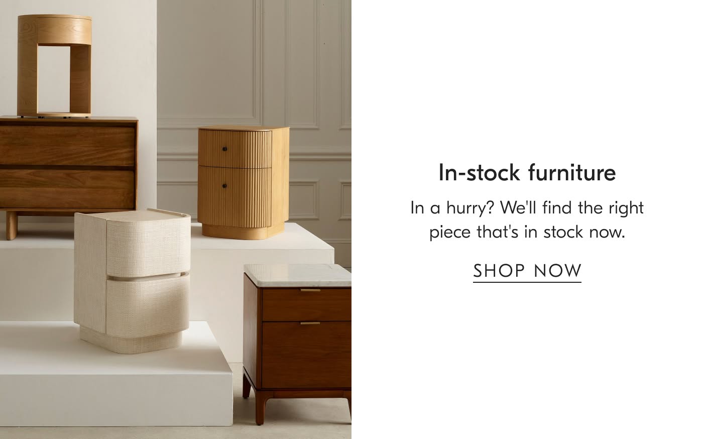 In-stock Furniture | In a hurry? We'll find the right piece that's in stock now - Shop Now