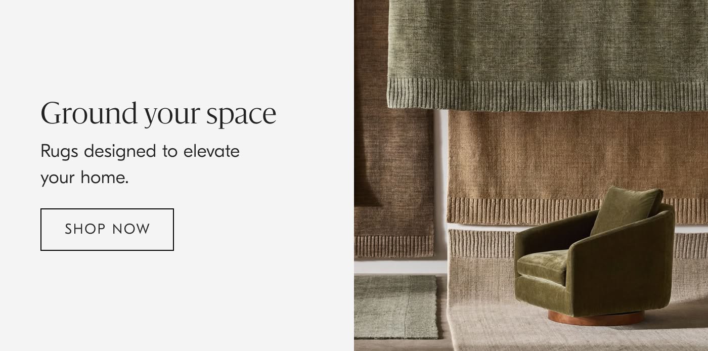 Ground your space | Rugs designed to elevate your home - Shop Now