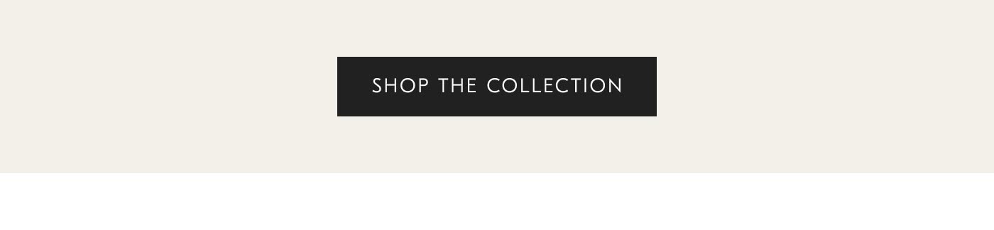 Shop the Collection