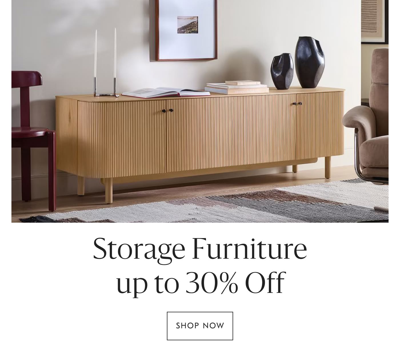 Storage Furniture up to 30% off - Shop Now