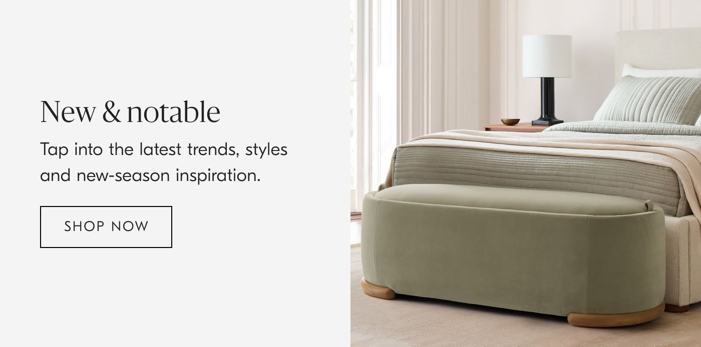 New & Notable | Tap into the latest trends, styles and new-season inspiration - Shop Now