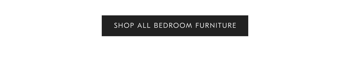 Shop all Bedroom Furniture
