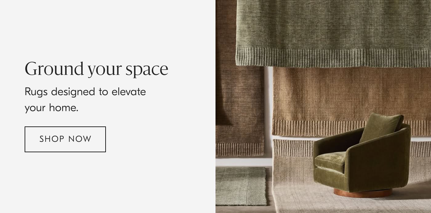 Ground your space | Rugs designed to elevate your home - Shop Now
