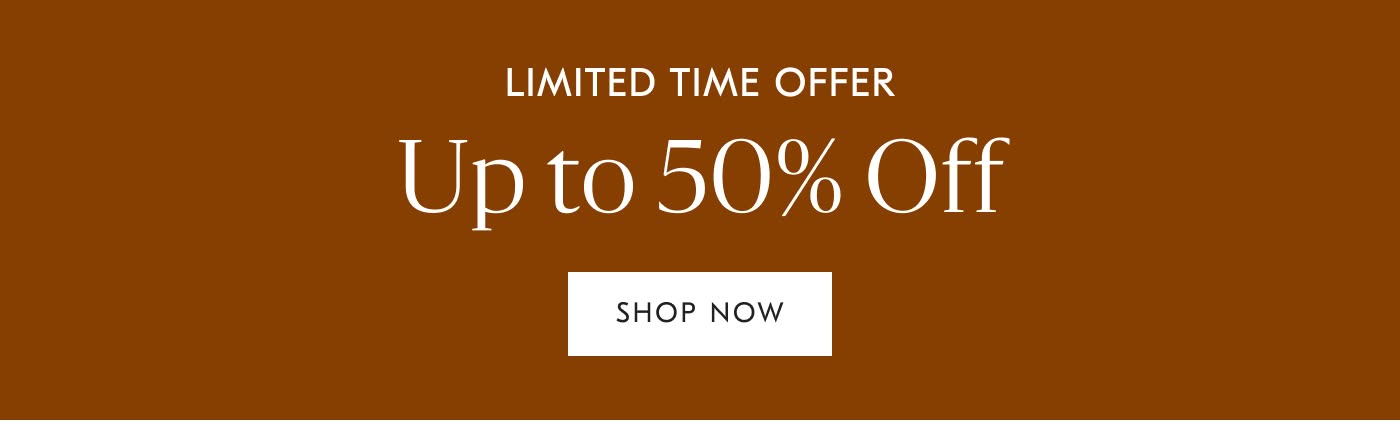 Limited Time Offer: Up to 50% off - Shop Now