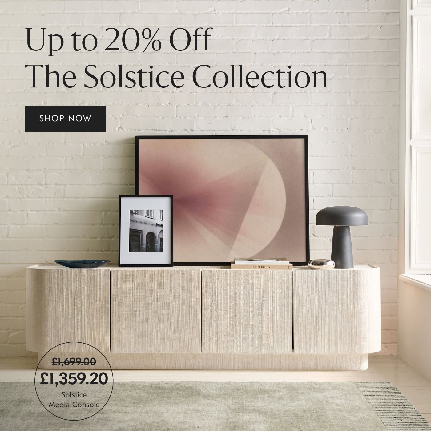 Up to 20% off The Solstice Collection - Shop Now