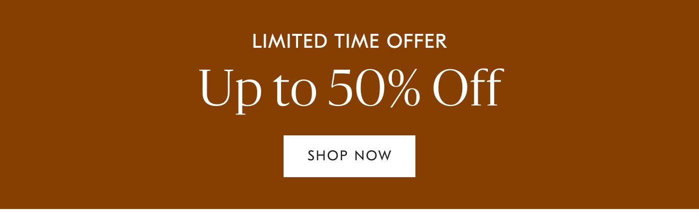 Limited Time Offer: Up to 50% off - Shop Now