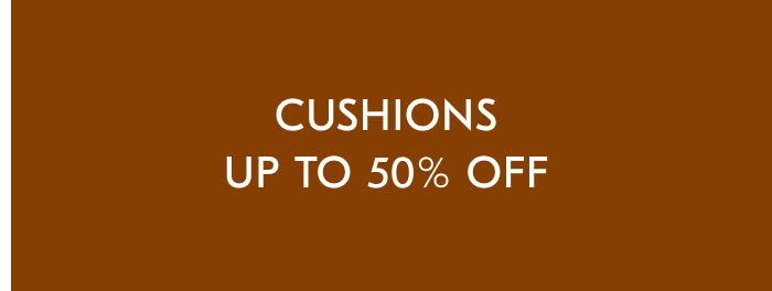 Cushions - Up to 50% off