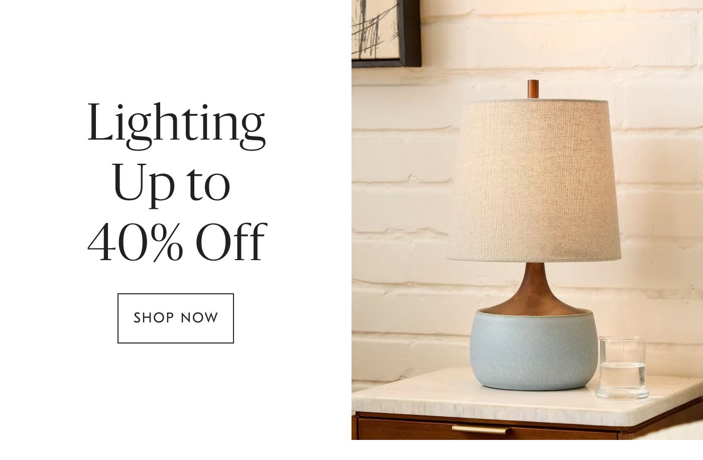 Up to 40% off Lighting - Shop Now